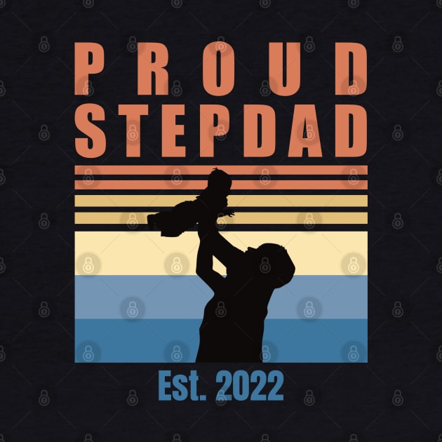 Proud Stepdad Est 2022 | First Time Stepdad | First Fathers Day by DPattonPD